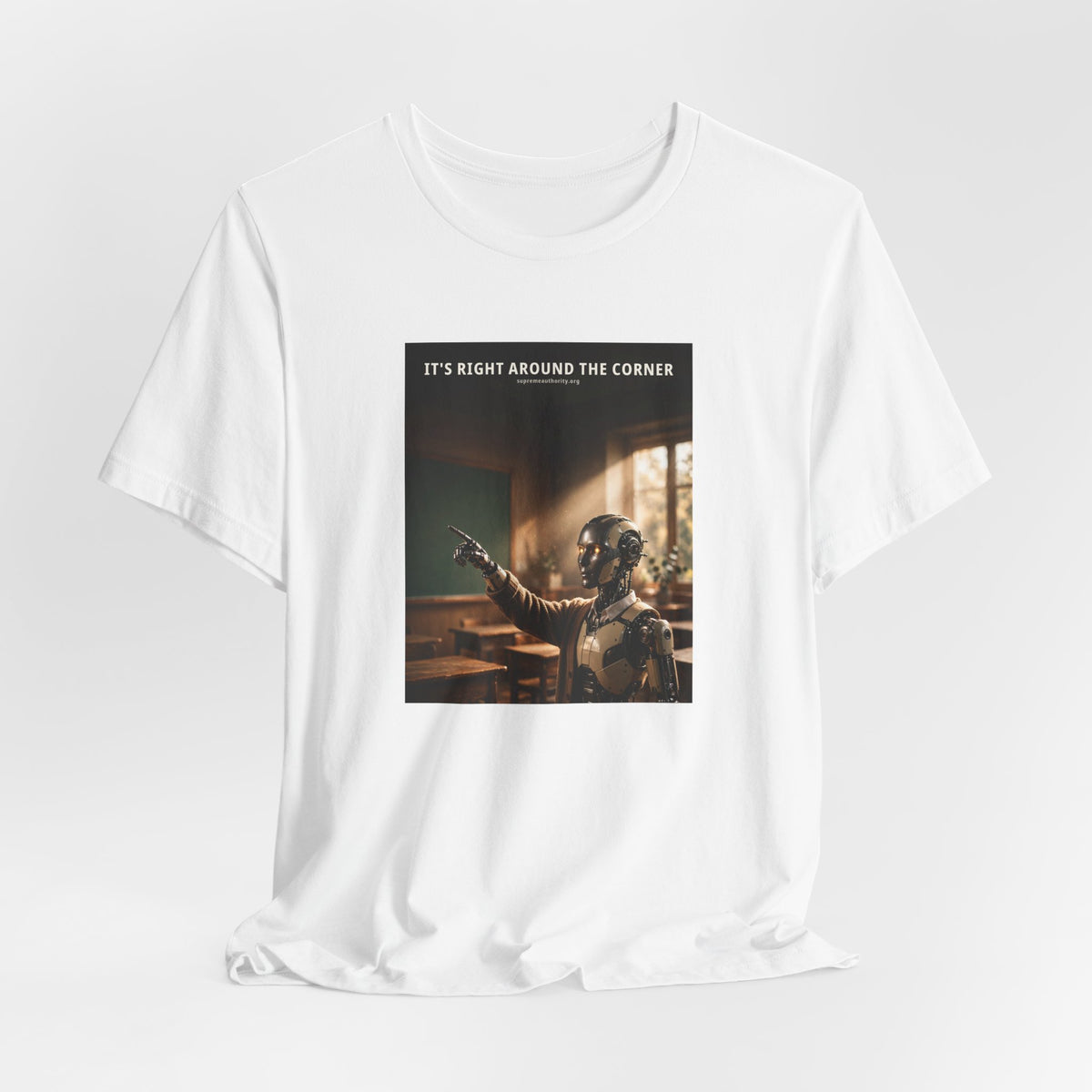 It's Right Around The Corner — Teacher Robot Tee