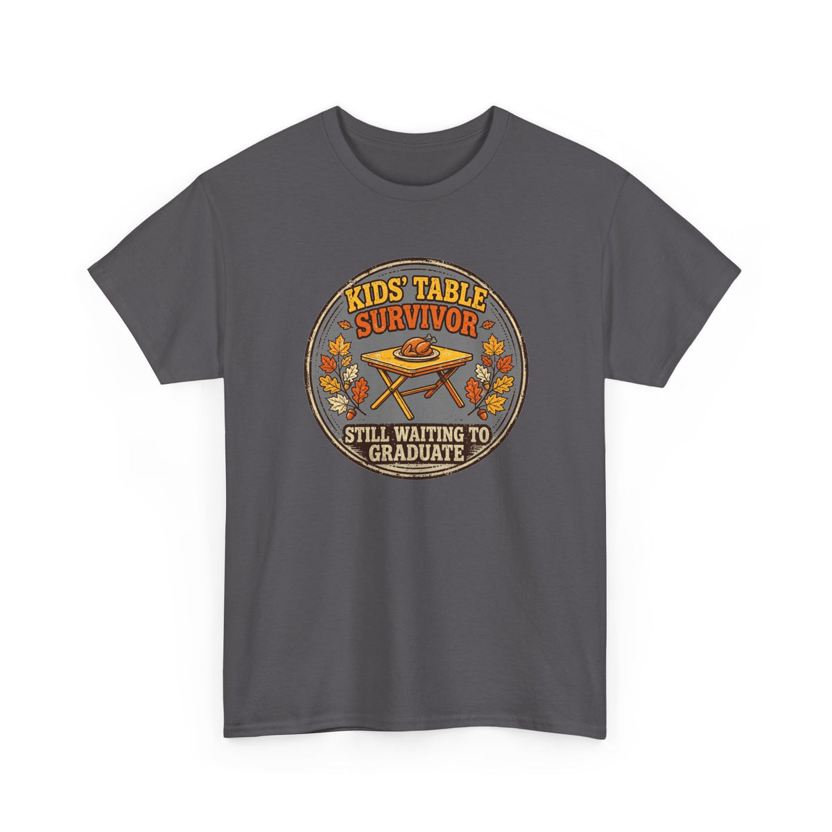 Kids' Table Survivor T-Shirt - Still Waiting To Graduate - Funny Thanksgiving Tee - Budget Edition