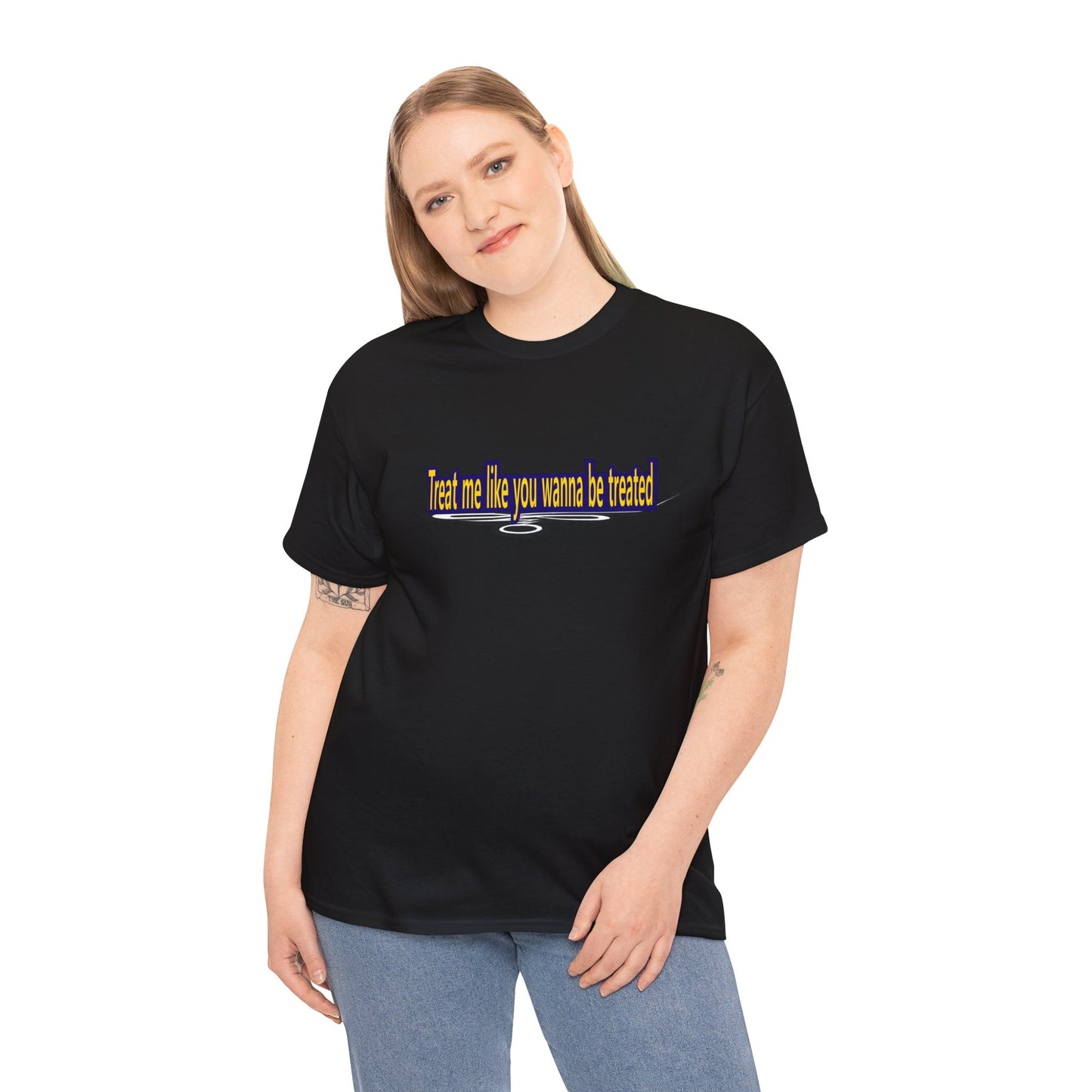 Copy of Treat me like you wanna be treated - Unisex Heavy Cotton Tee