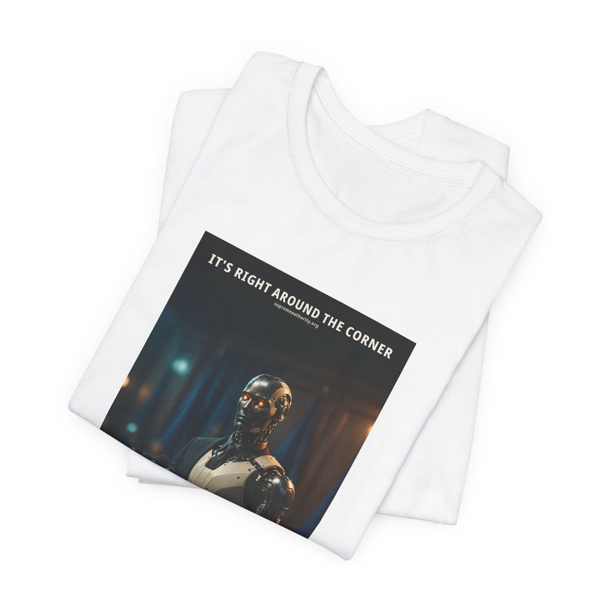 It's Right Around The Corner — President Robot Tee