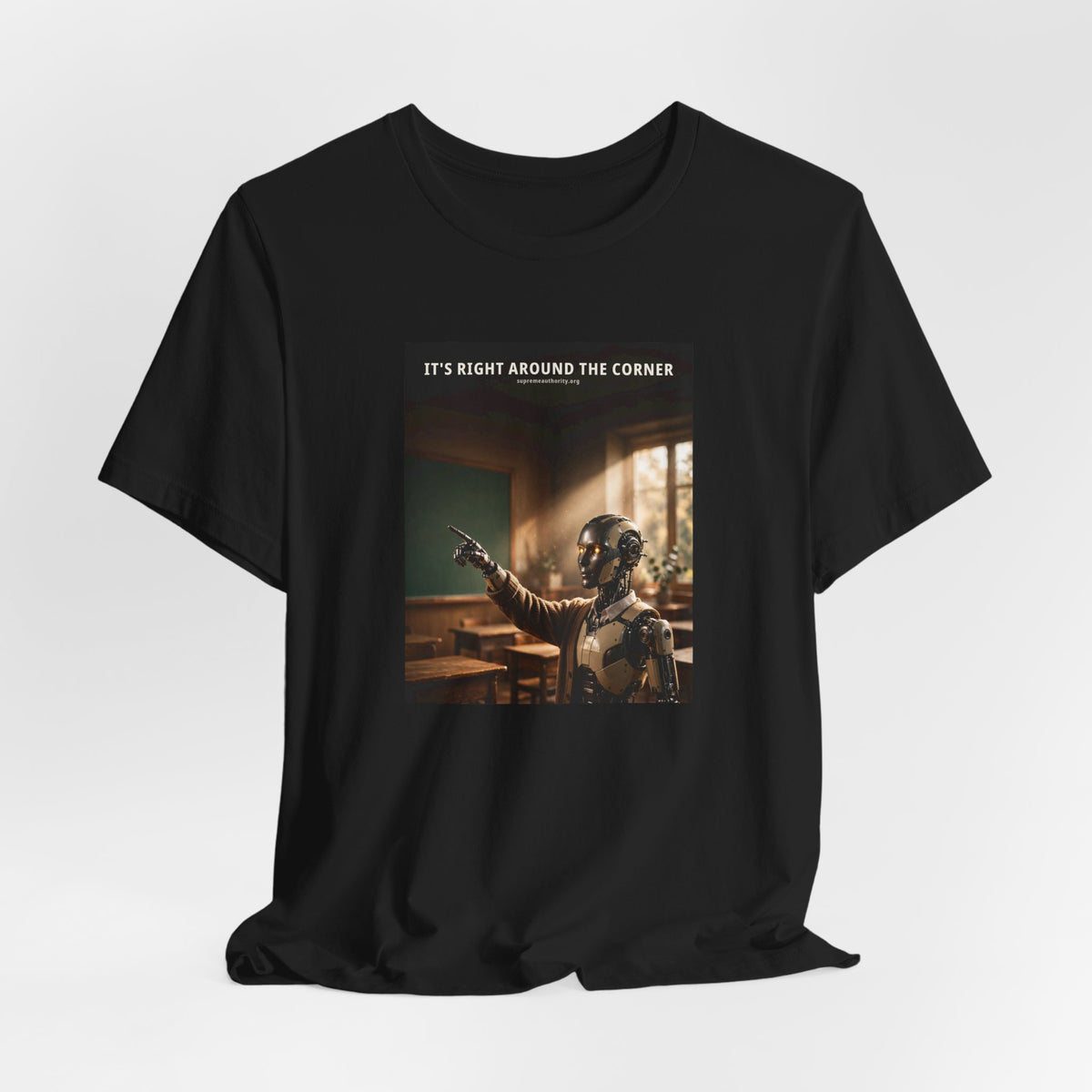 It's Right Around The Corner — Teacher Robot Tee