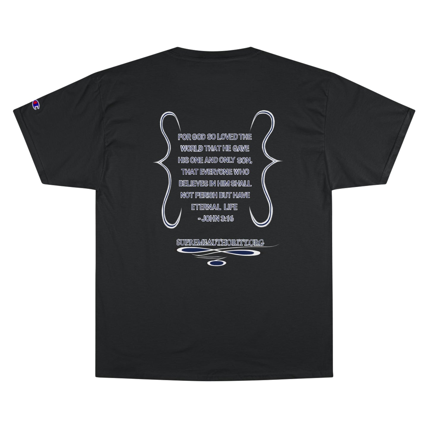 Supreme Authority - John 3:16 Champion T-Shirt