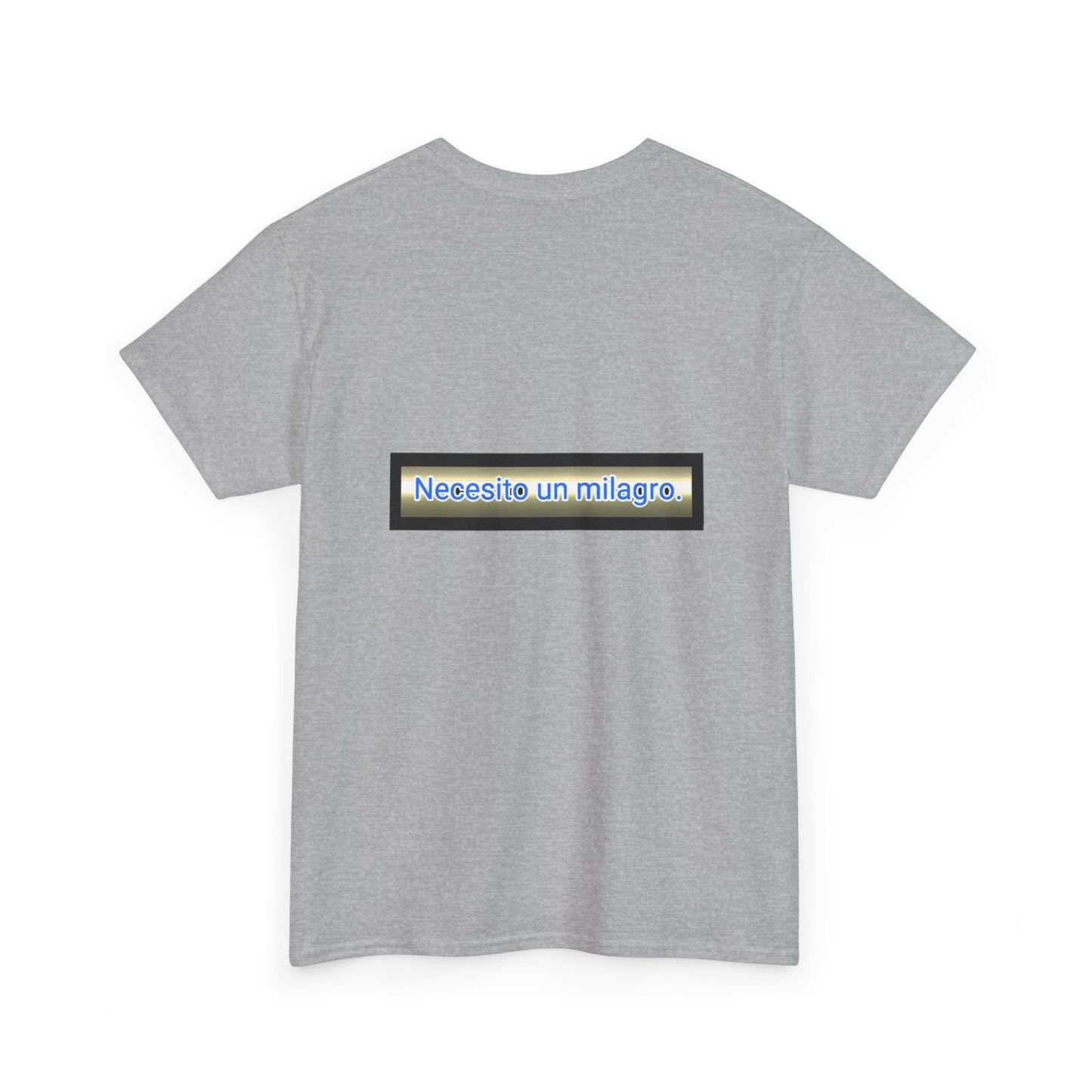 Necesito un Milagro - Unisex Heavy Cotton Tee