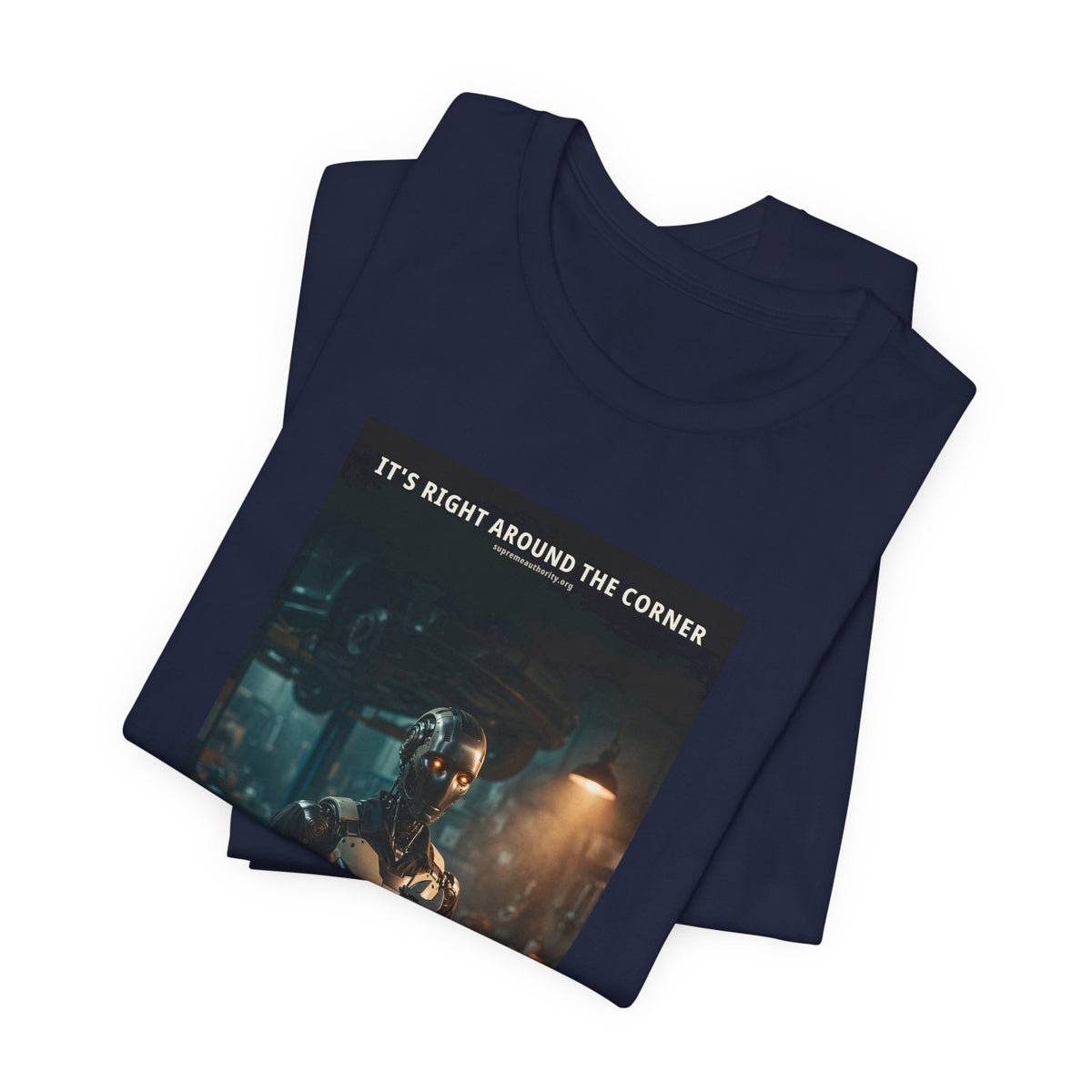 It's Right Around The Corner — Auto Mechanic Robot Tee