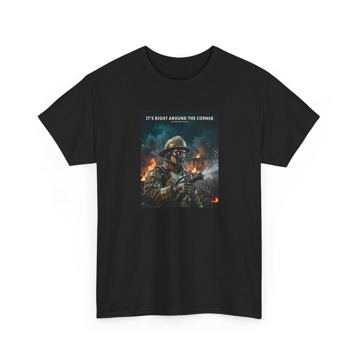 It's Right Around The Corner — Firefighter Robot Tee (Budget Edition)