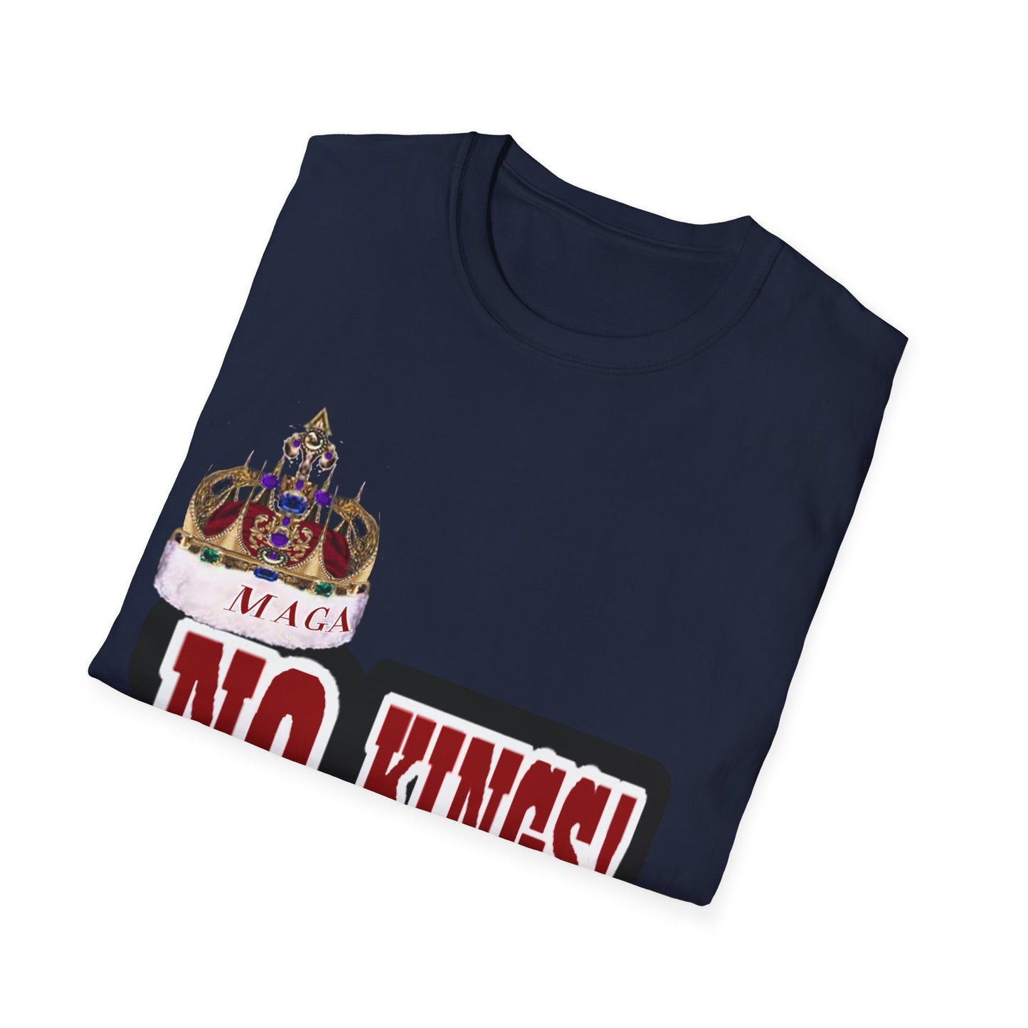 NO KINGS 2 -Unisex Softstyle T-Shirt