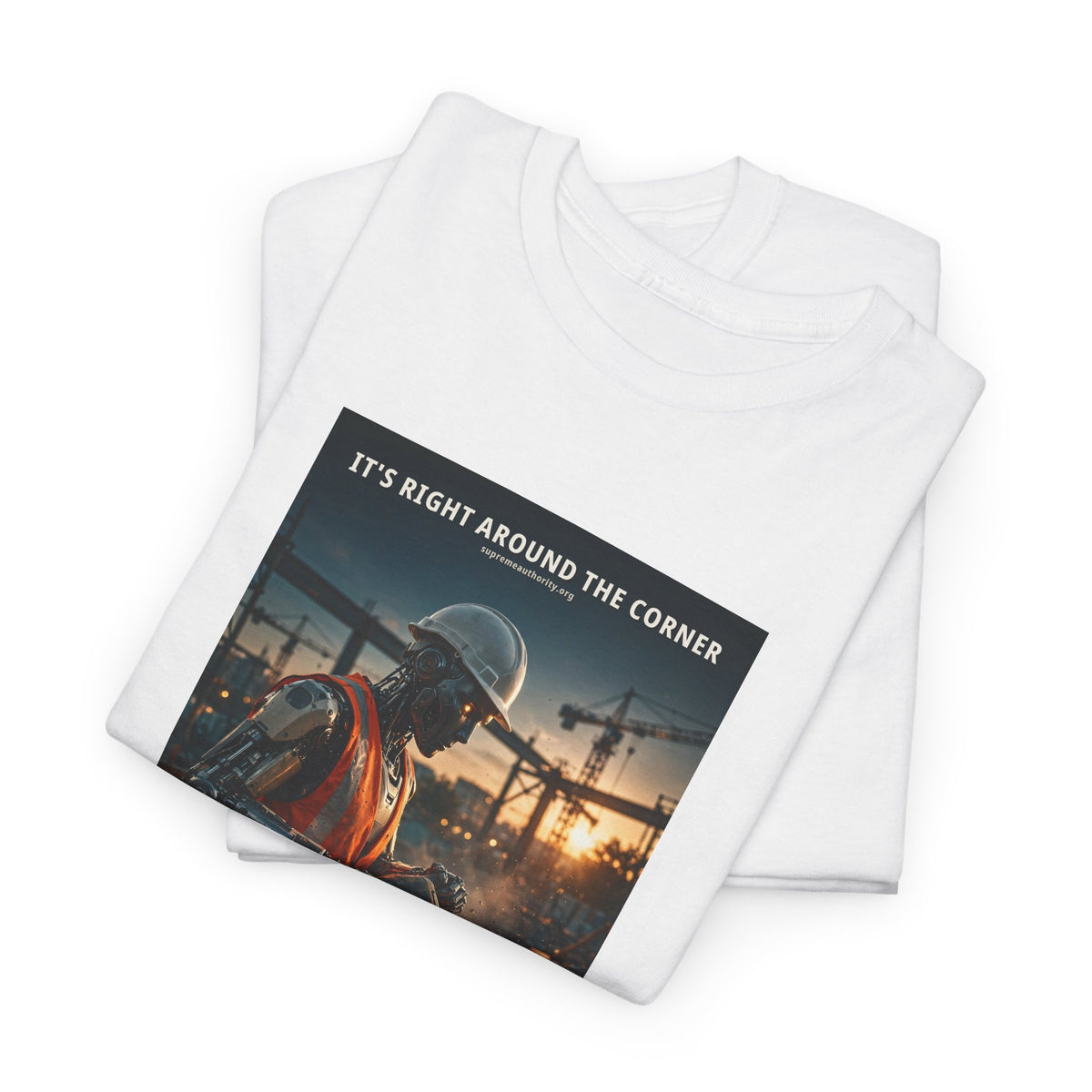 It's Right Around The Corner — Construction Worker Robot Tee (Budget Edition)