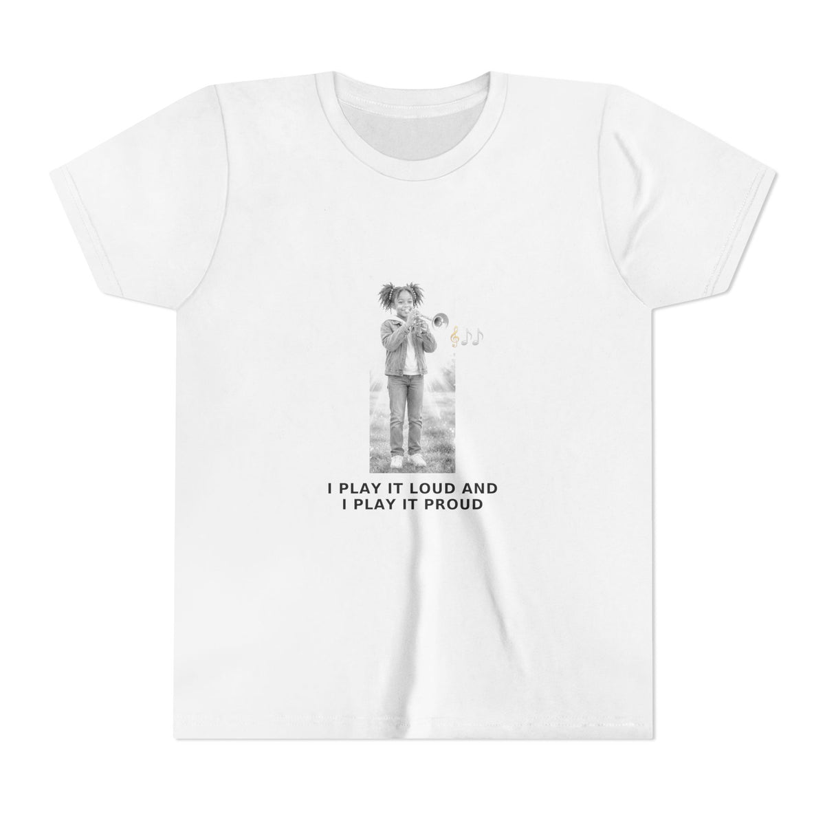 I Play It Loud and I Play It Proud — Black Girl Trumpet Pre-Teen Musician Tee (Black Ink) (Front Print)