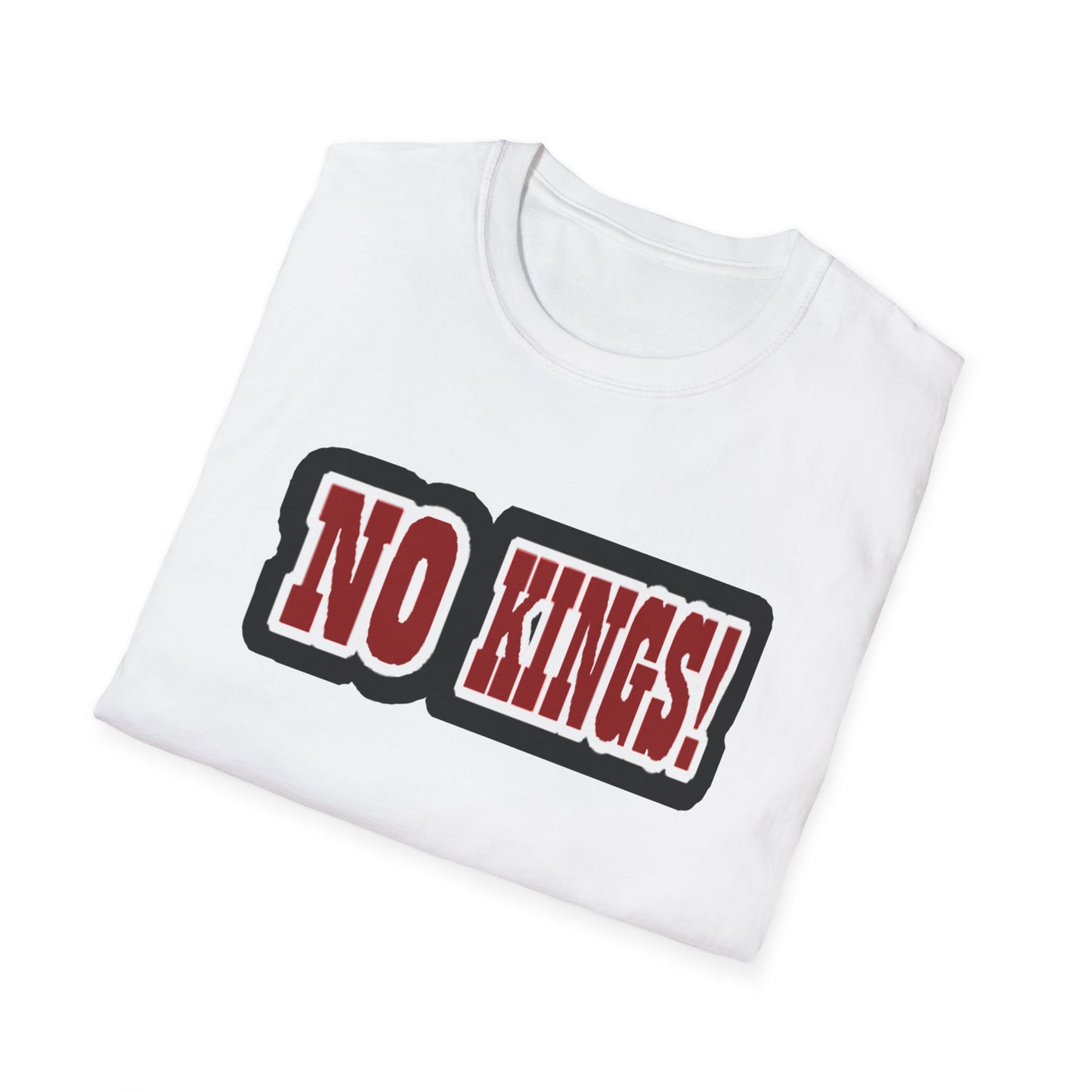 NO KINGS! 1 -Unisex Softstyle T-Shirt