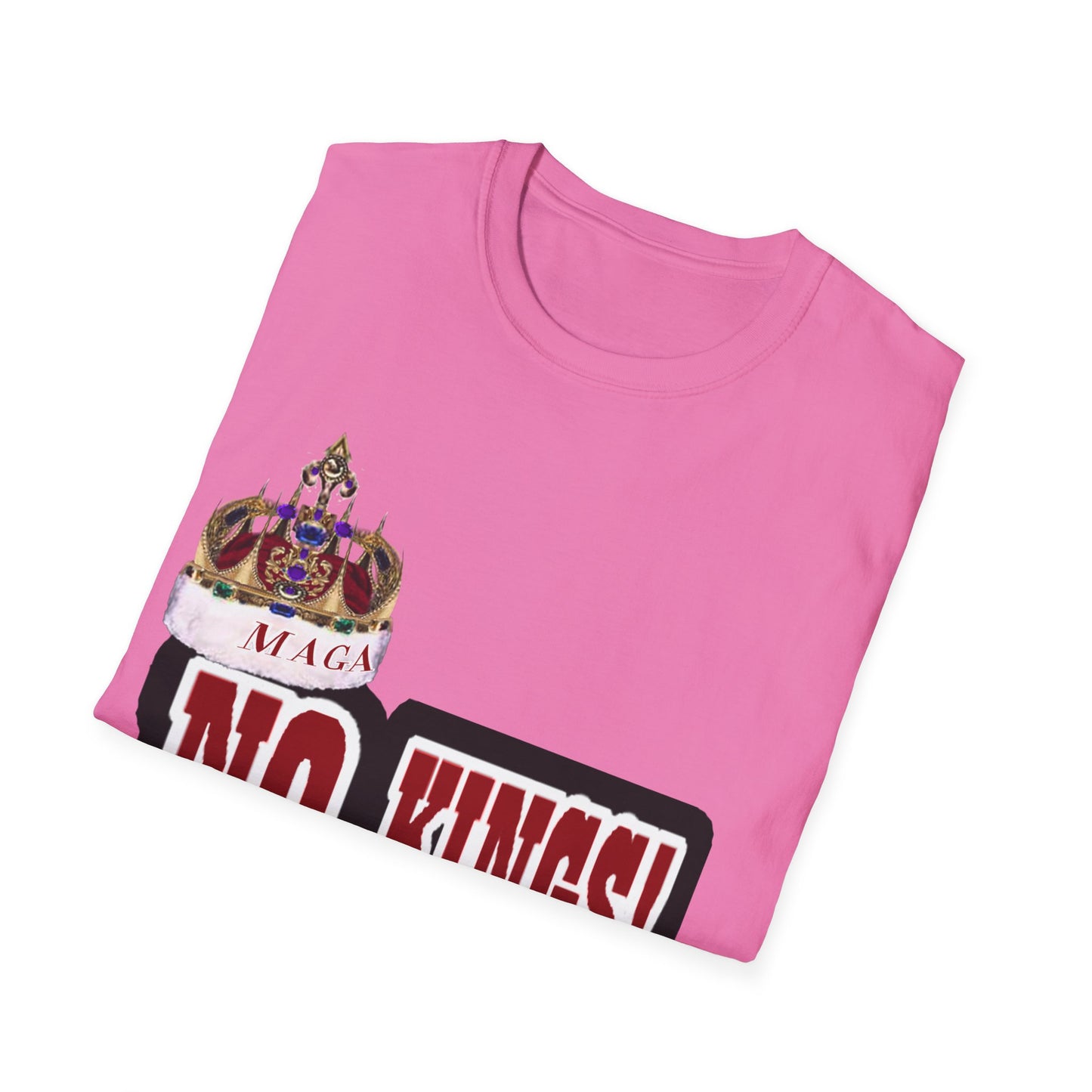 NO KINGS 2 -Unisex Softstyle T-Shirt