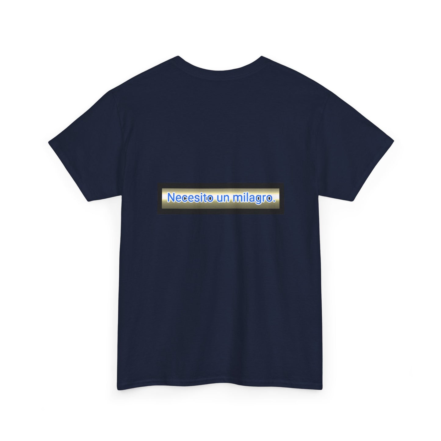 Necesito un Milagro - Unisex Heavy Cotton Tee