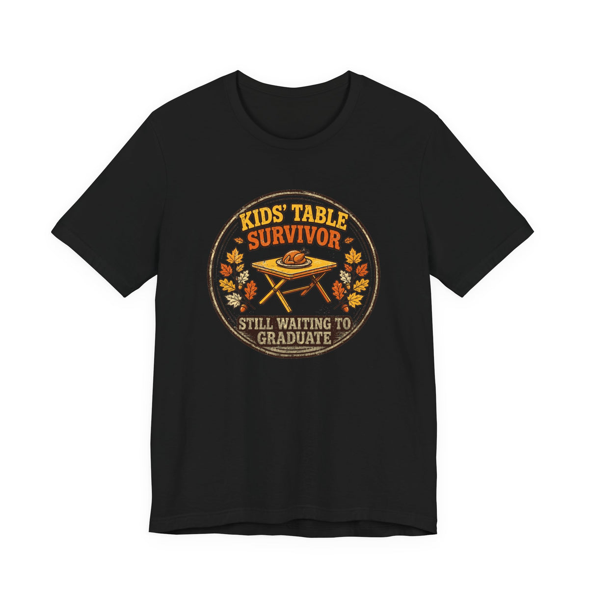 Kids' Table Survivor T-Shirt - Still Waiting To Graduate - Funny Thanksgiving Tee