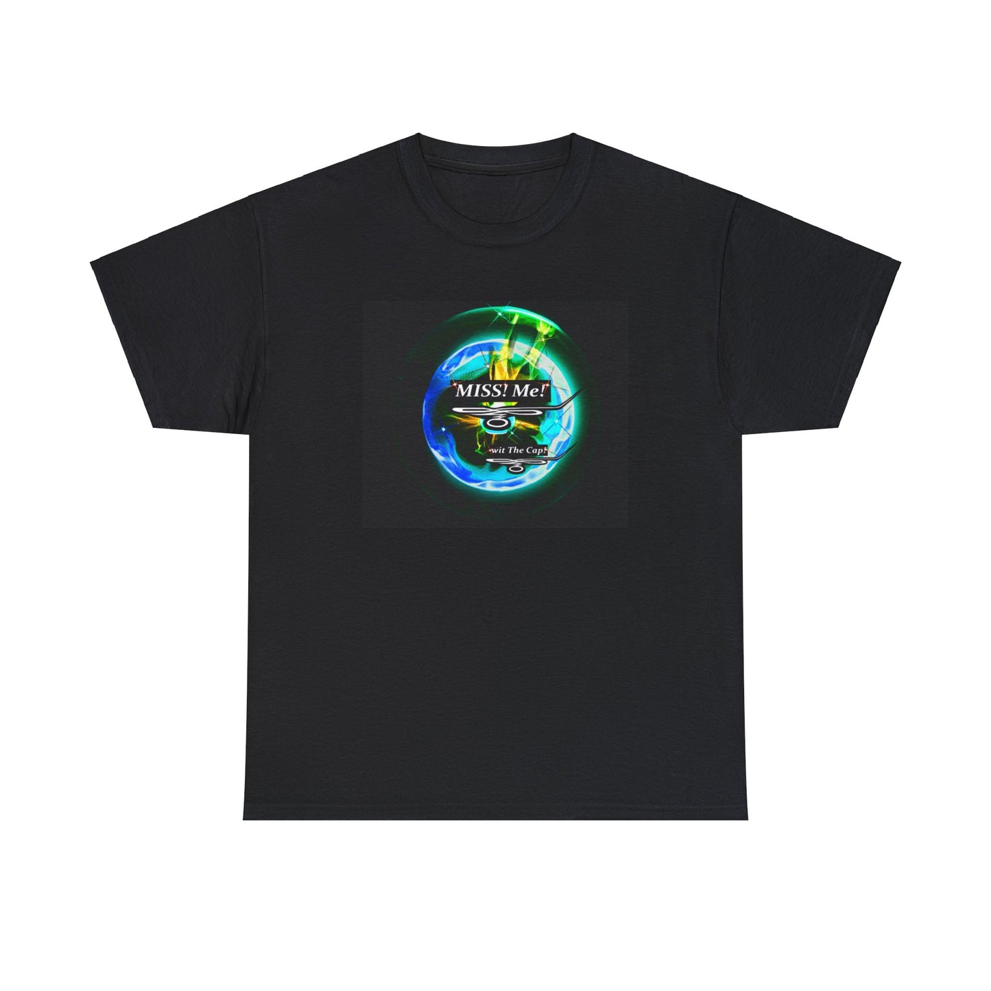 Copy of Miss Me! wit The Cap! -Unisex Heavy Cotton Tee