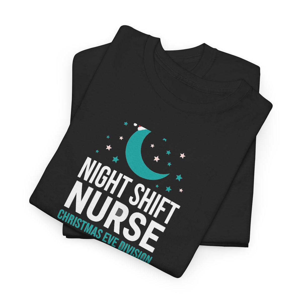 Night Shift Nurse Christmas T-Shirt - Christmas Eve Division - Funny Nurse Tee - Budget Edition