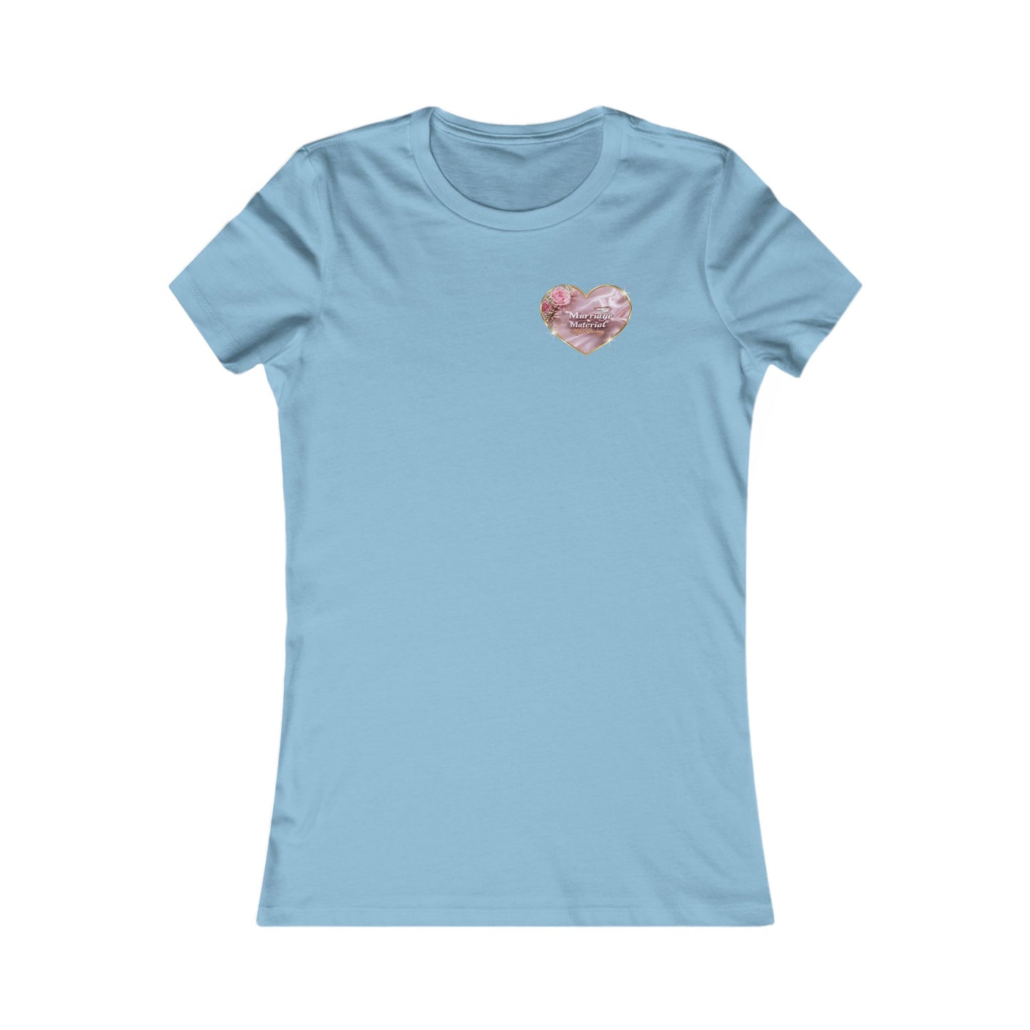 Marriage Material Wife Energy -Women's Favorite Tee