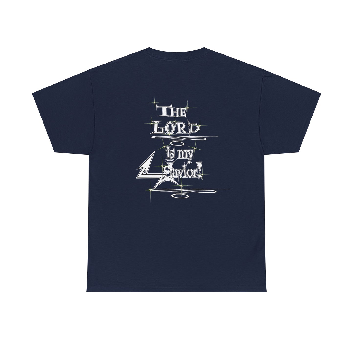 Copy of Supreme Authority  The Lord Is My Savior -Unisex Heavy Cotton Tee