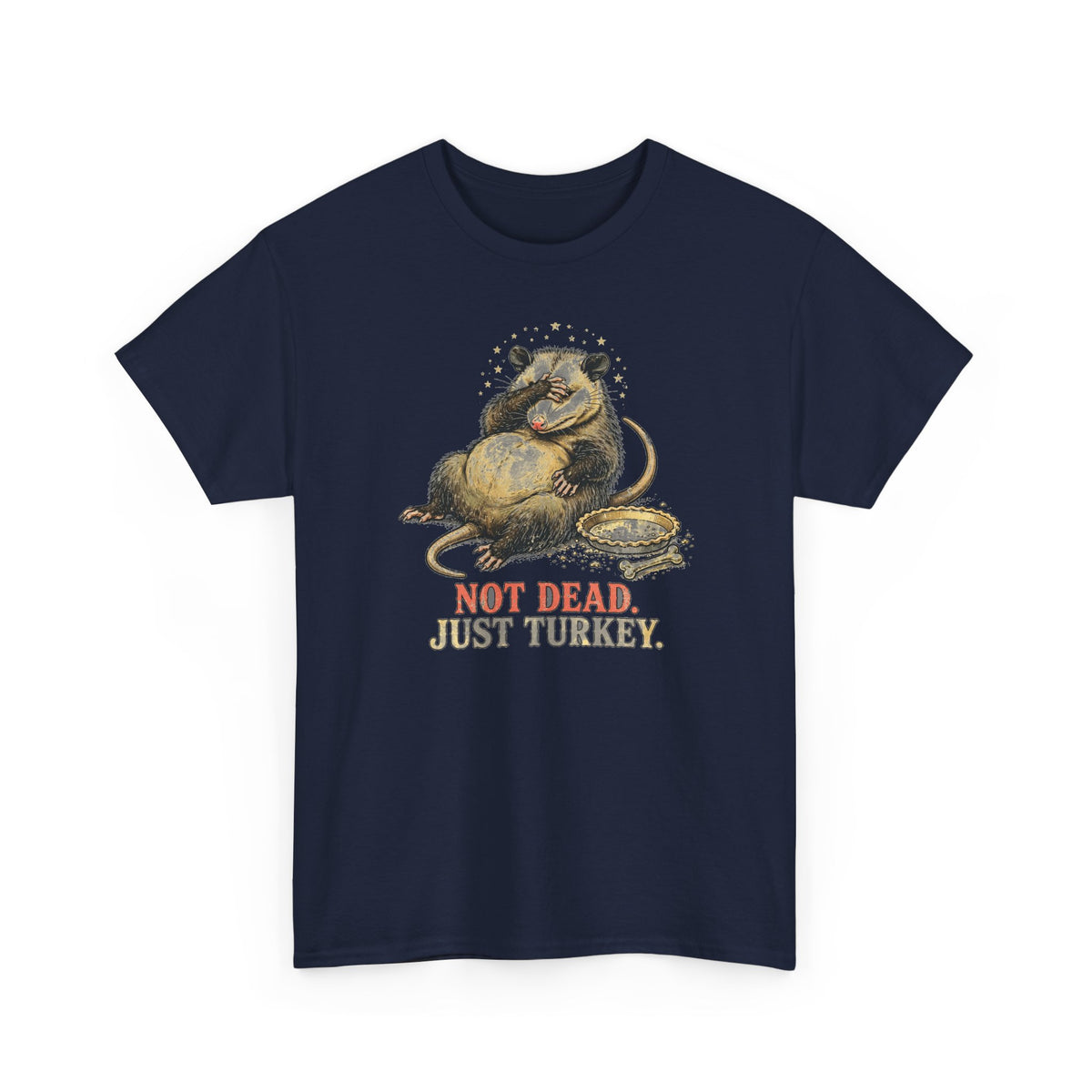 Thanksgiving Possum T-Shirt - Not Dead. Just Turkey. - Funny Possum Tee - Budget Edition
