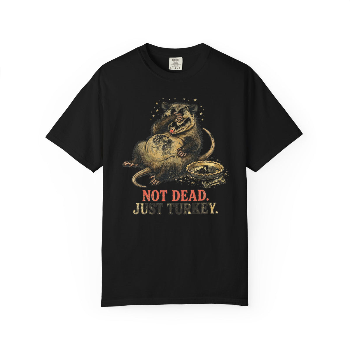Thanksgiving Possum T-Shirt - Not Dead. Just Turkey. - Funny Possum Tee