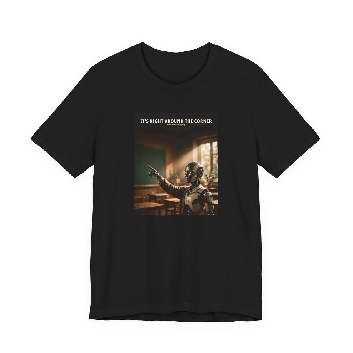 It's Right Around The Corner — Teacher Robot Tee