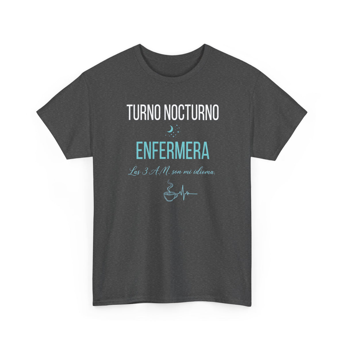 Camiseta Enfermera Turno Nocturno - Las 3 A.M. Son Mi Idioma, Regalo para Enfermeras - Edición Económica