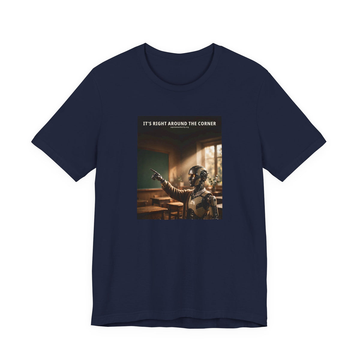 It's Right Around The Corner — Teacher Robot Tee