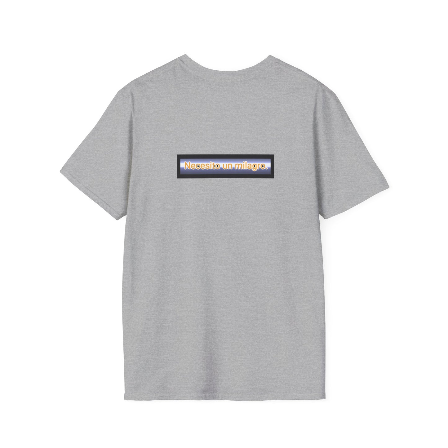 Necesito un milagro. -Unisex Softstyle T-Shirt
