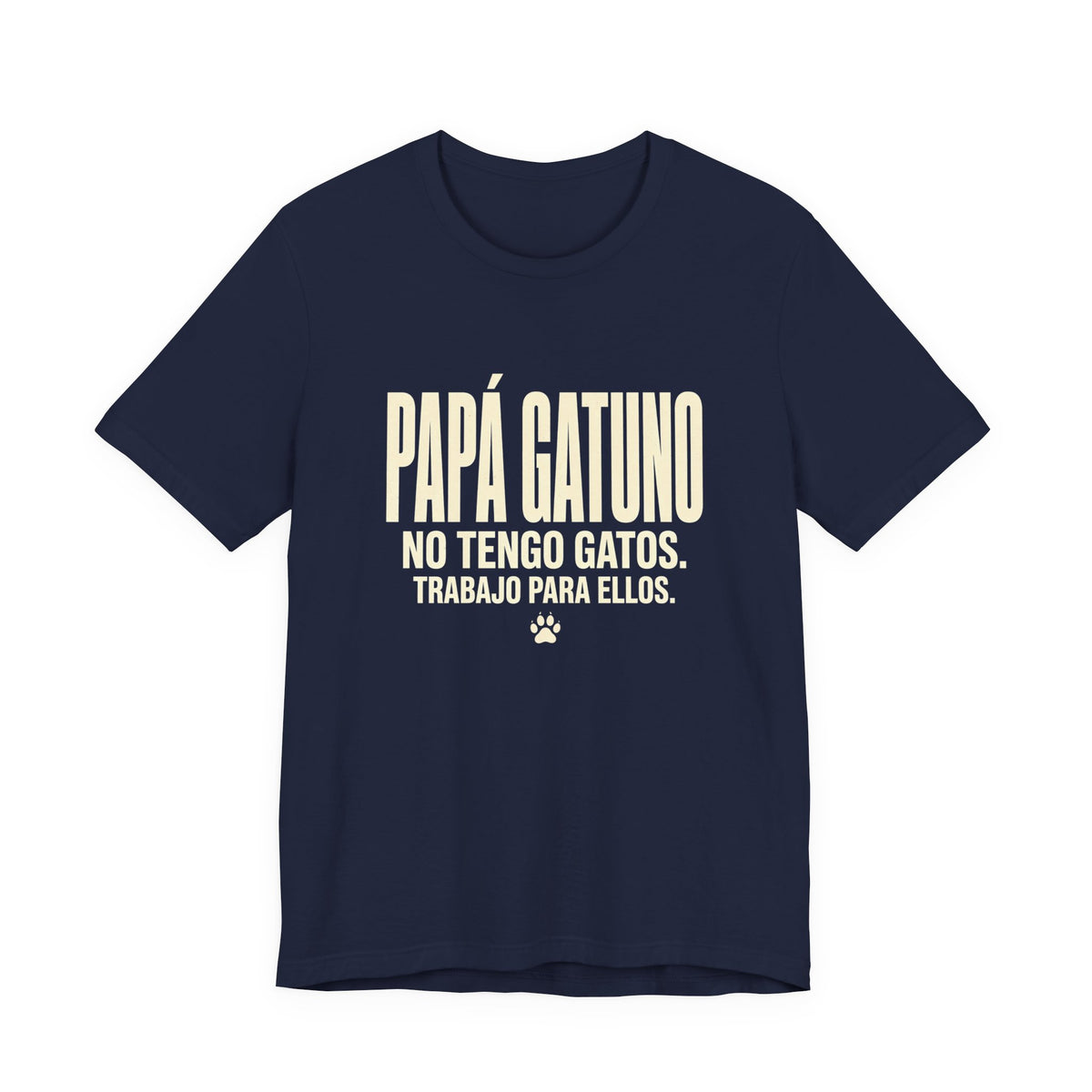 Camiseta Papá Gatuno - No Tengo Gatos. Trabajo Para Ellos. Camiseta Divertida para Papás de Gatos