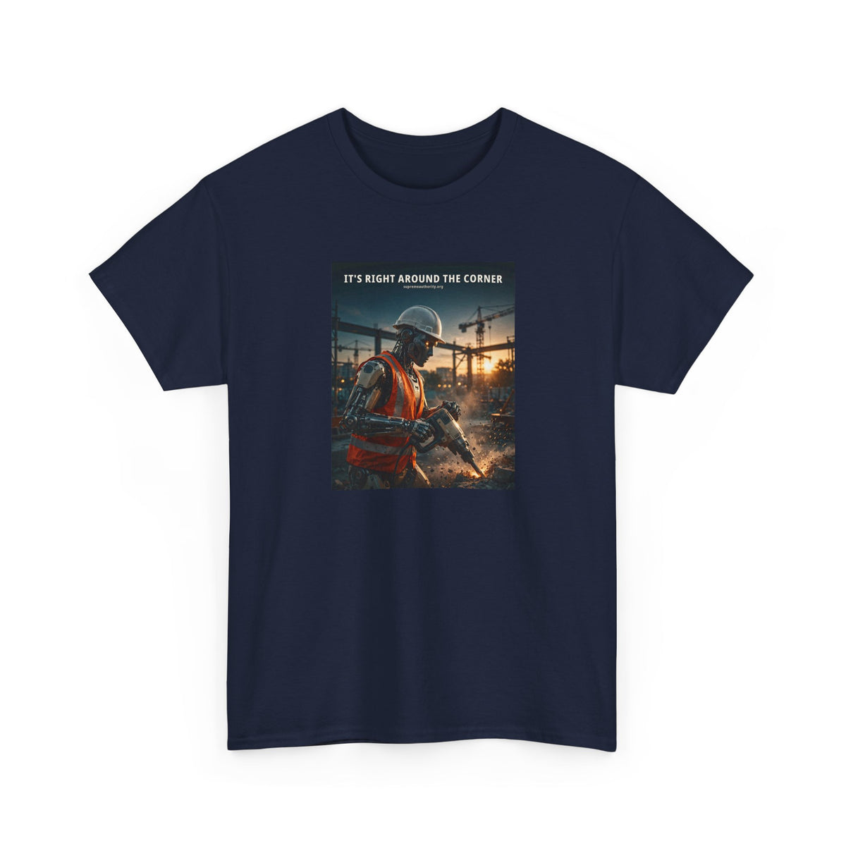 It's Right Around The Corner — Construction Worker Robot Tee (Budget Edition)