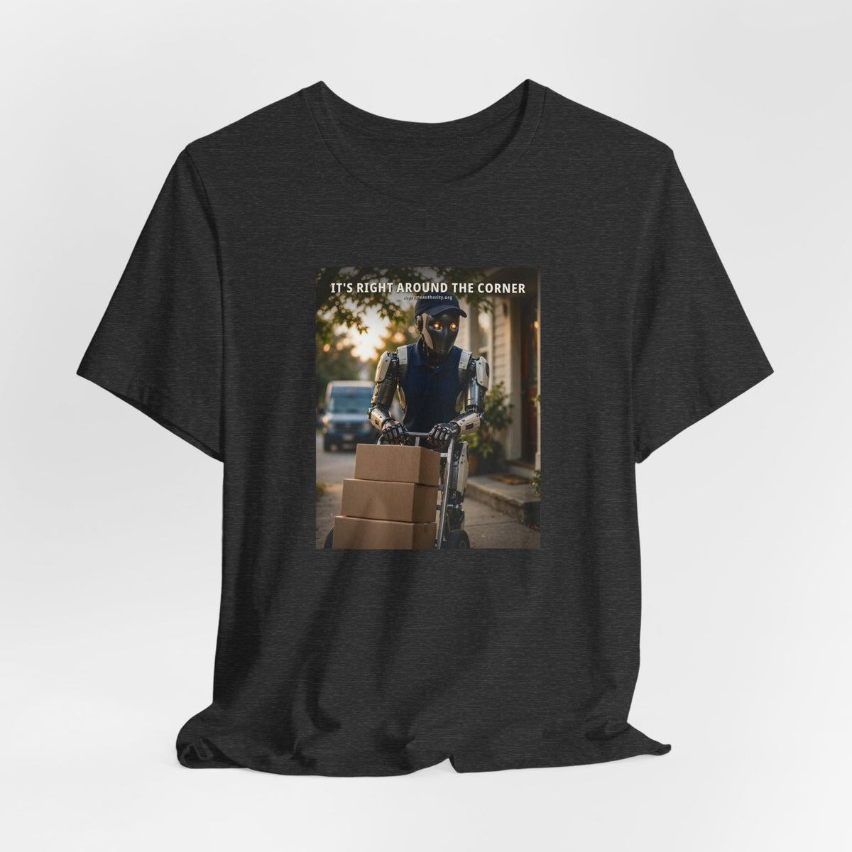 It's Right Around The Corner — Delivery Driver Robot Tee