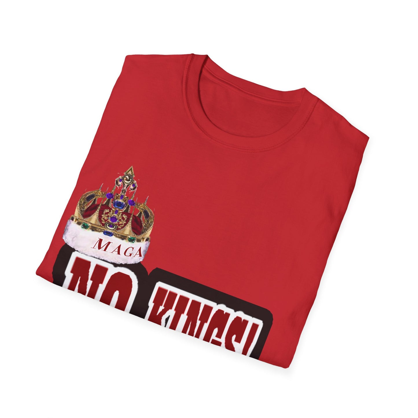 NO KINGS 2 -Unisex Softstyle T-Shirt