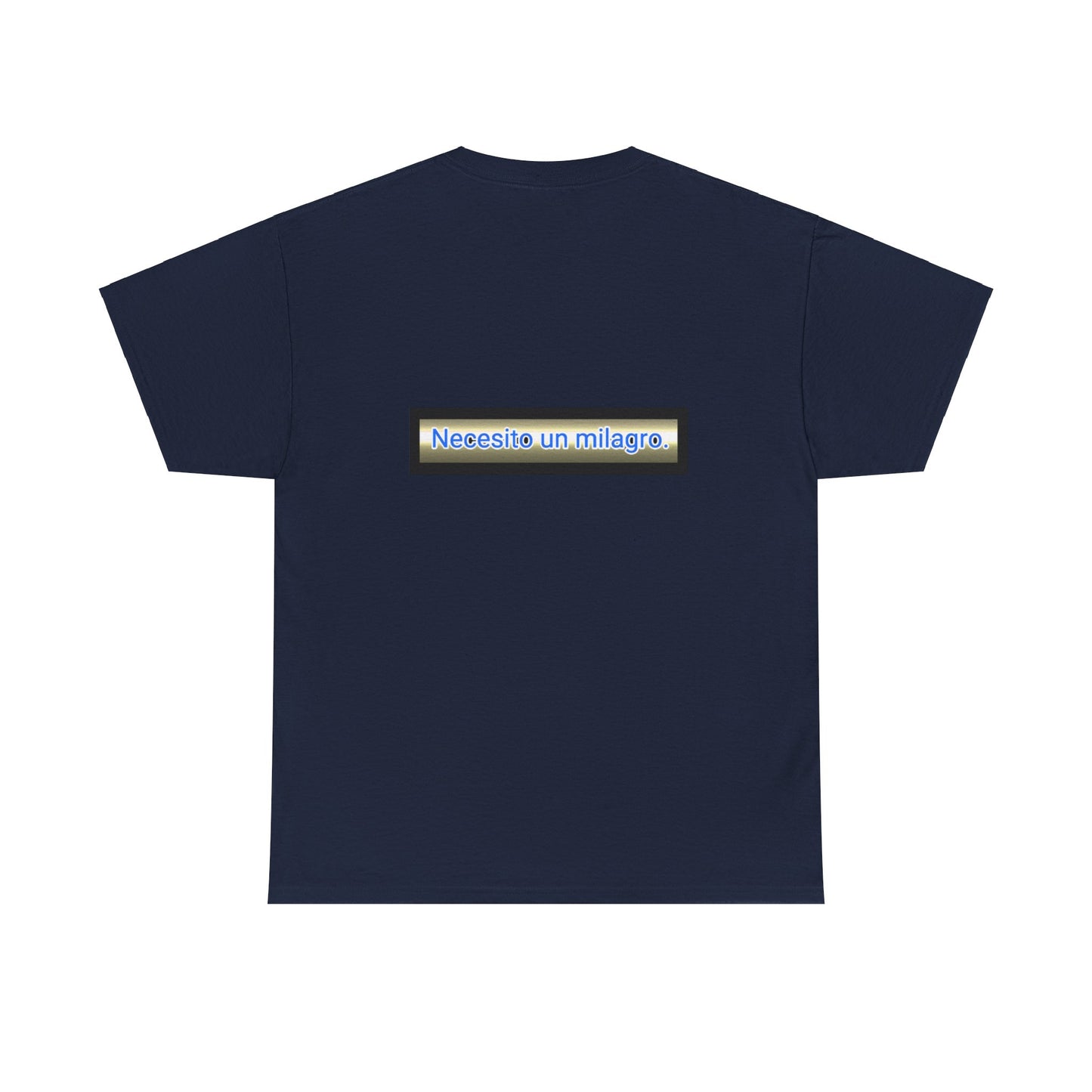 Necesito un Milagro - Unisex Heavy Cotton Tee