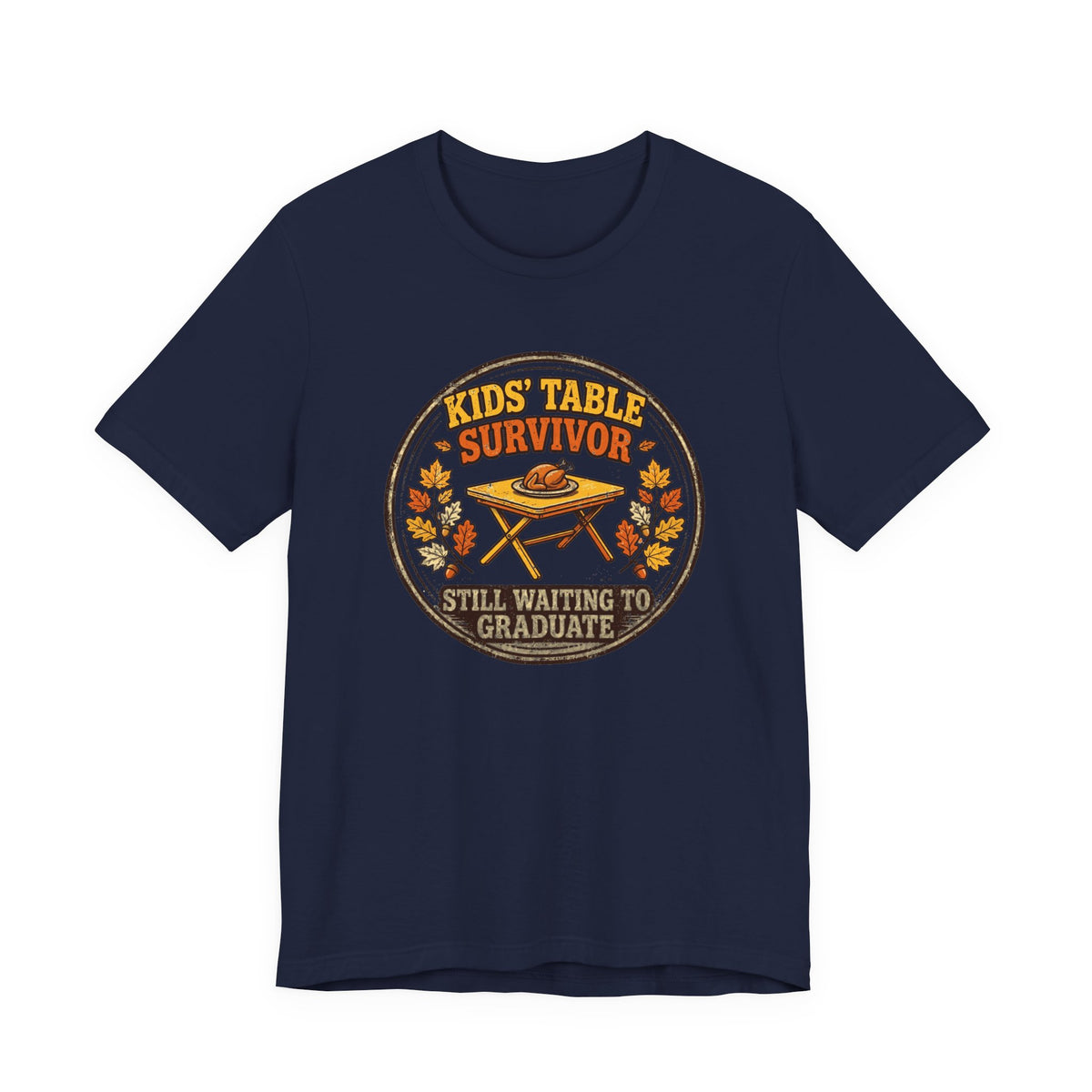 Kids' Table Survivor T-Shirt - Still Waiting To Graduate - Funny Thanksgiving Tee