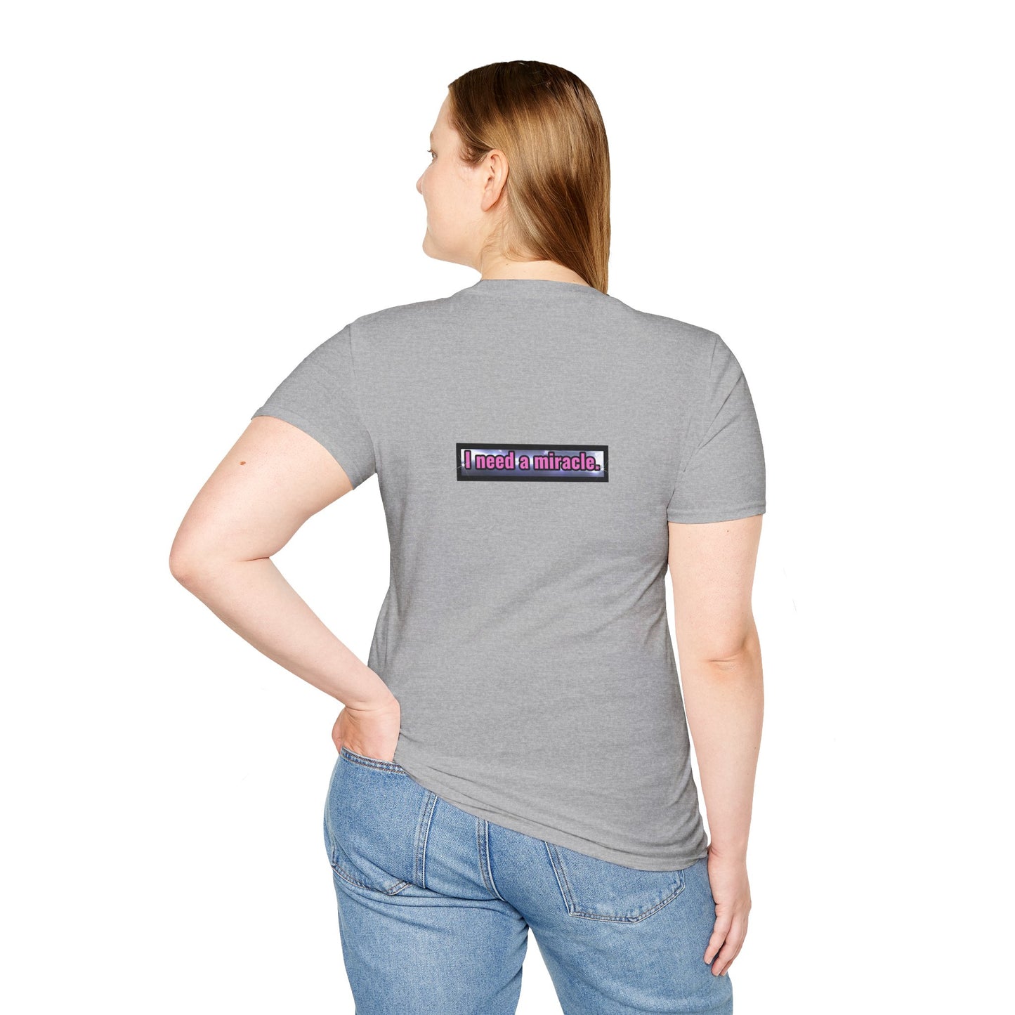 I Need A Miracle - Unisex Softstyle T-Shirt