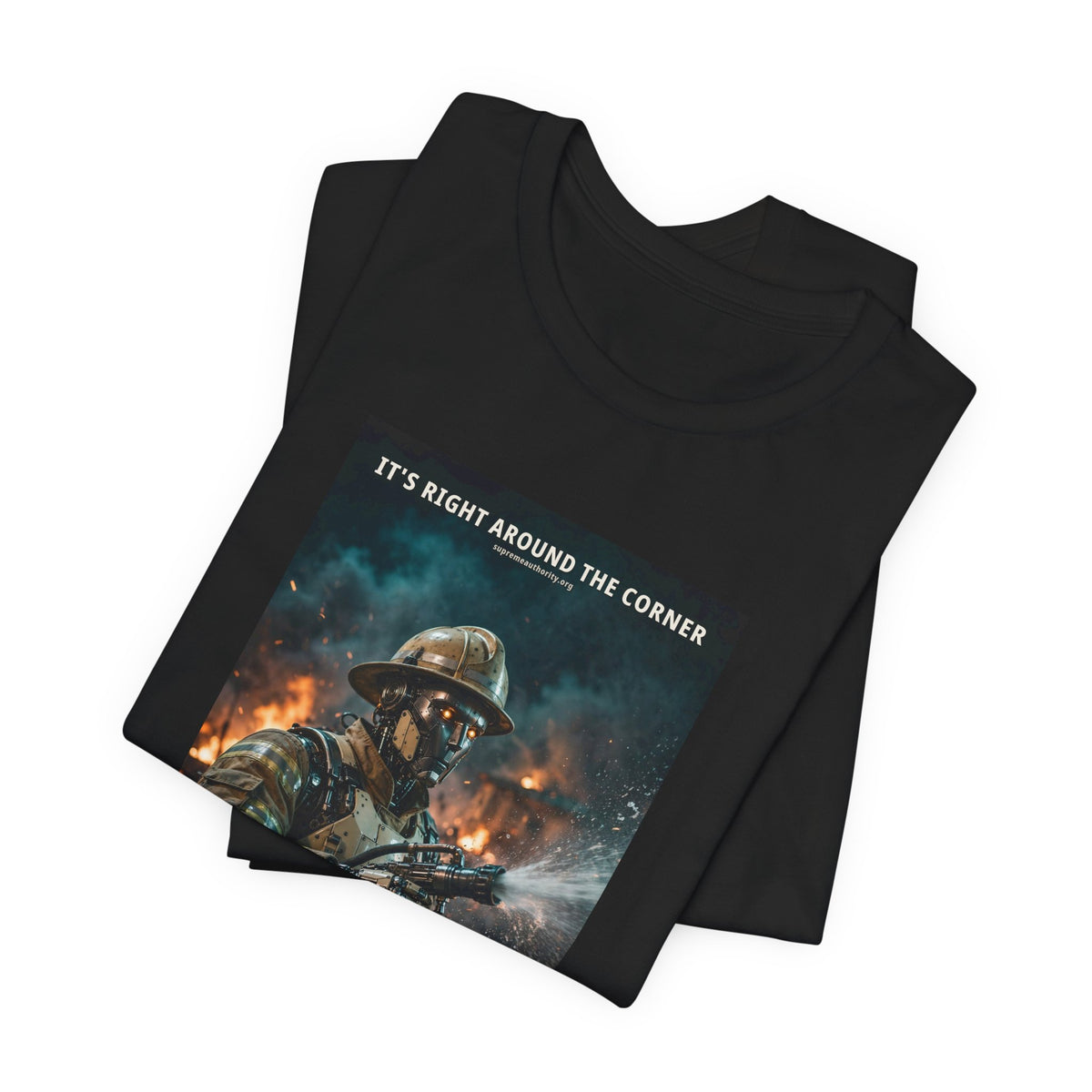It's Right Around The Corner — Firefighter Robot Tee