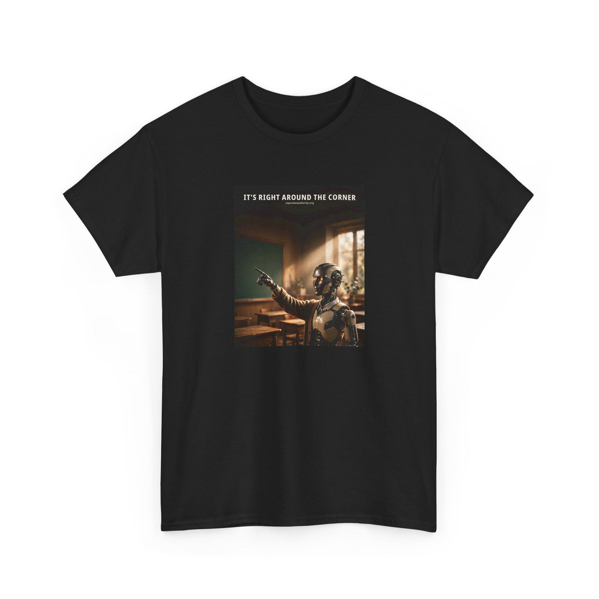 It's Right Around The Corner — Teacher Robot Tee (Budget Edition)