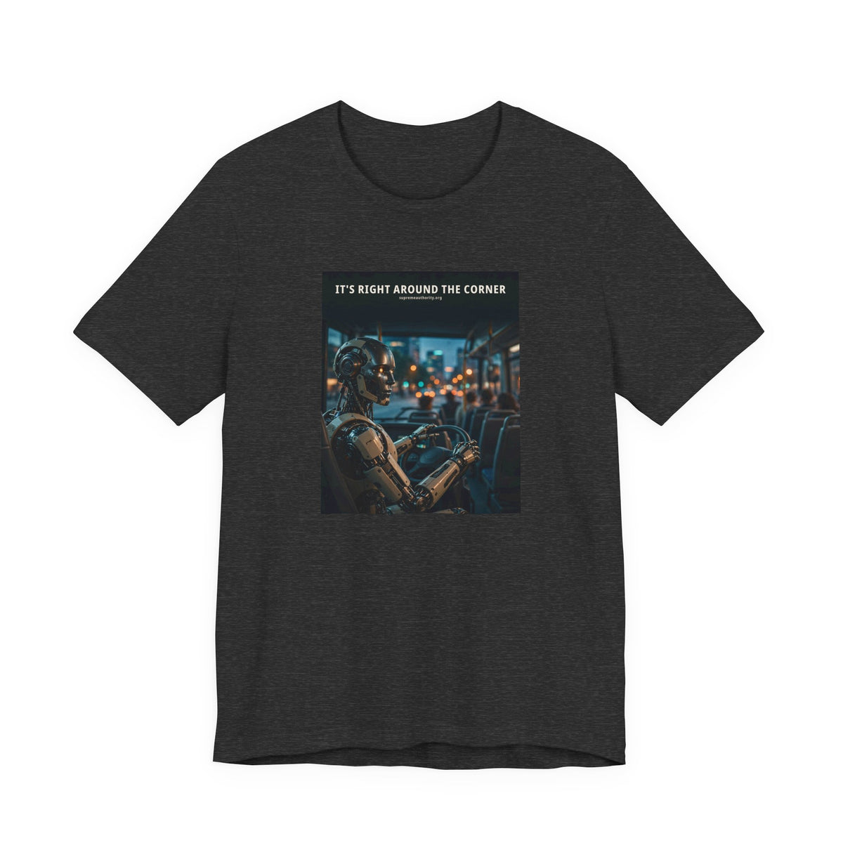 It's Right Around The Corner — Bus Driver Robot Tee