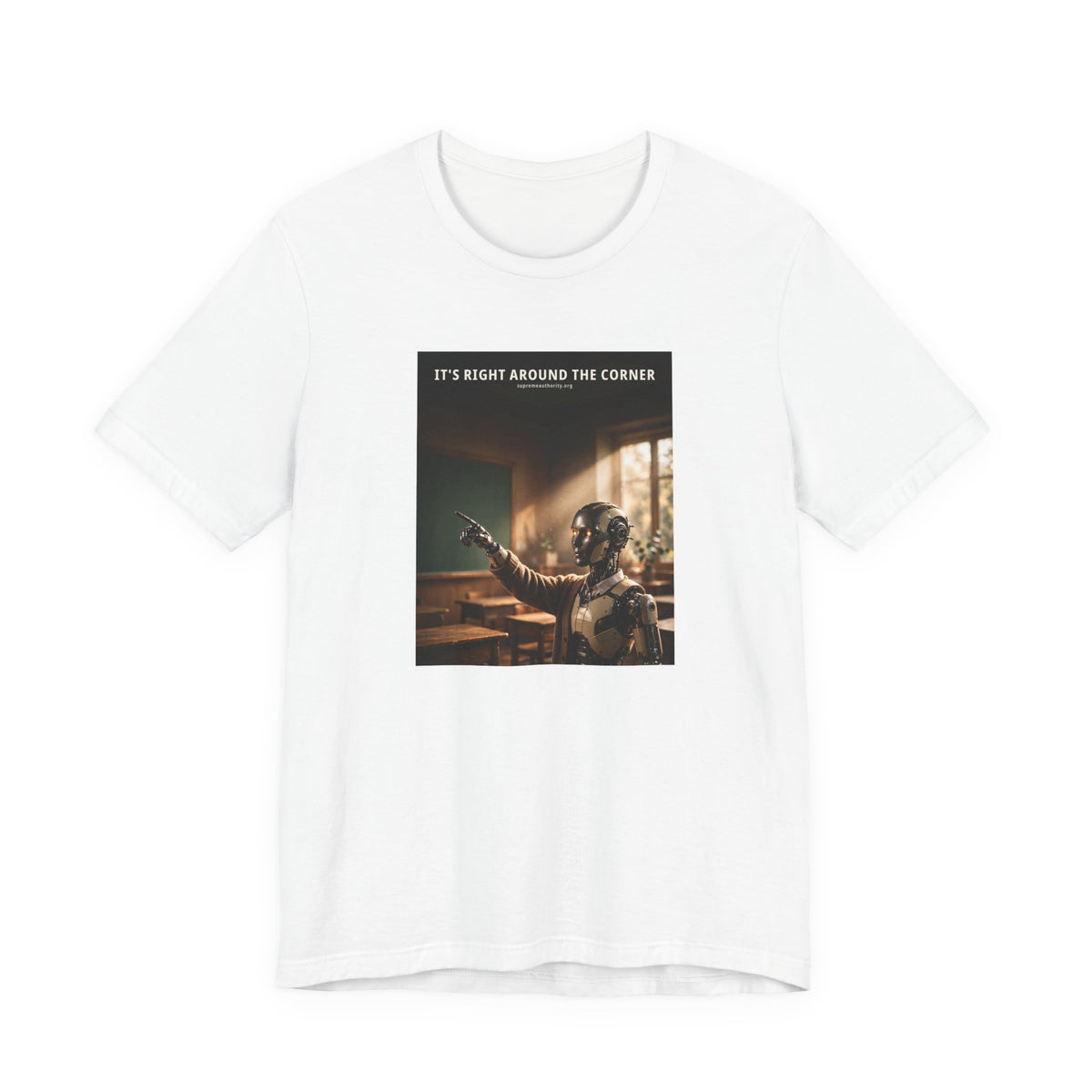 It's Right Around The Corner — Teacher Robot Tee