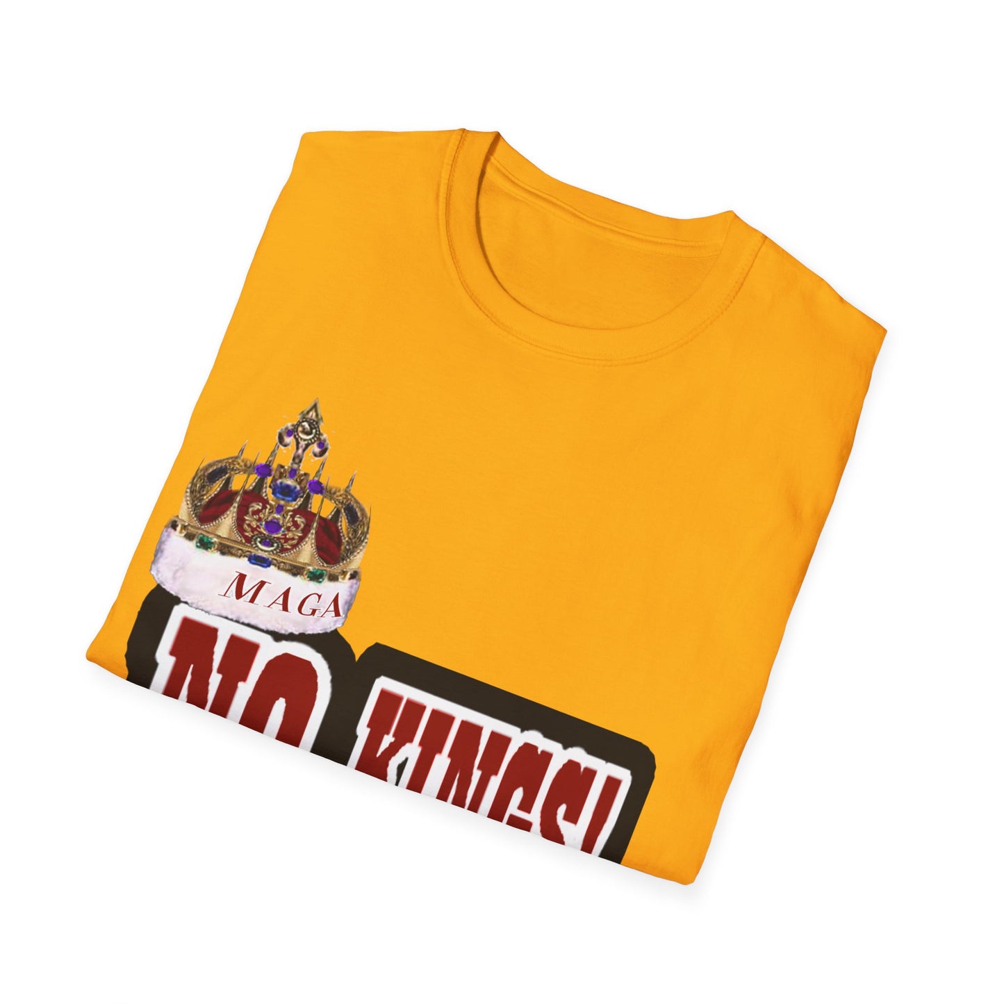 NO KINGS 2 -Unisex Softstyle T-Shirt