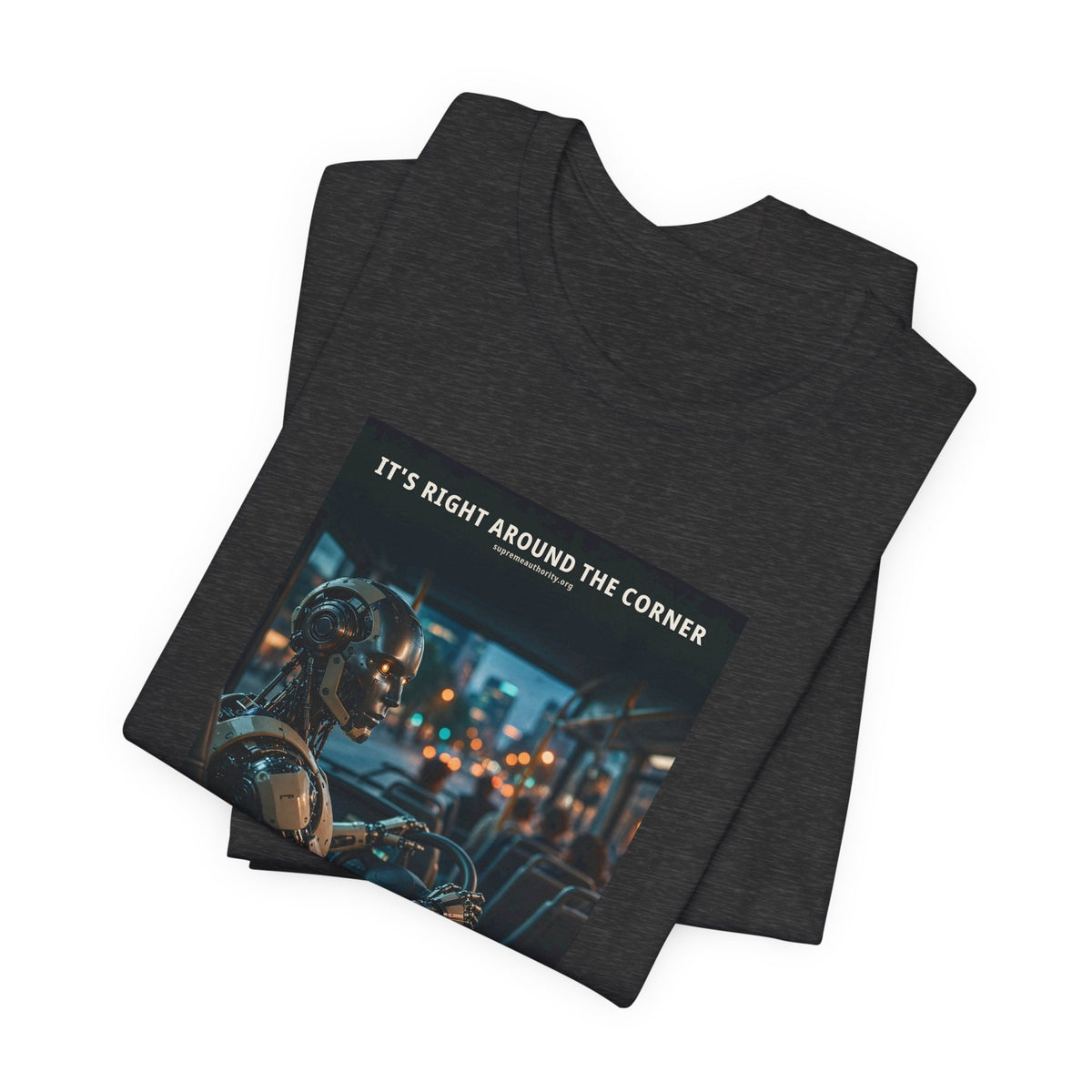 It's Right Around The Corner — Bus Driver Robot Tee