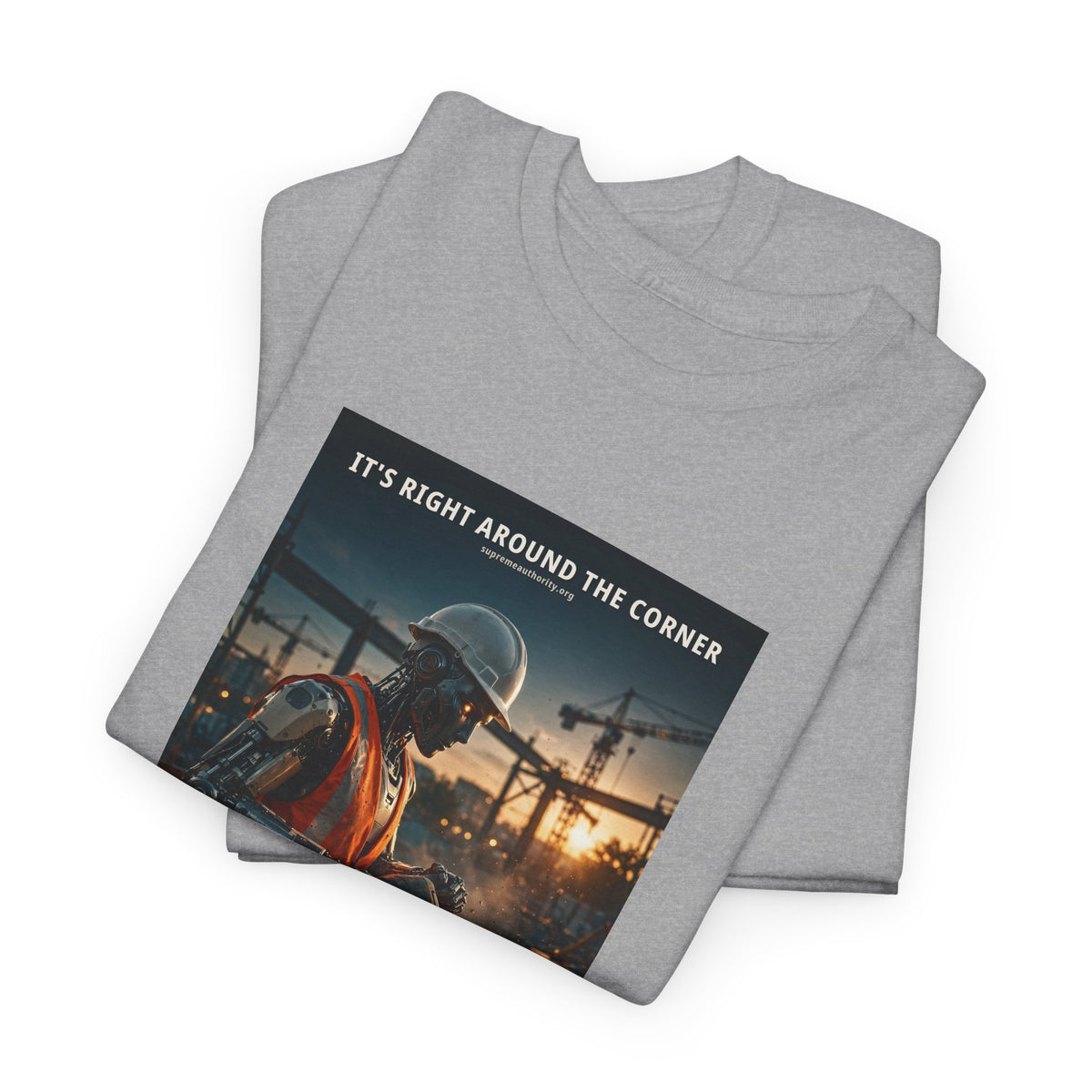It's Right Around The Corner — Construction Worker Robot Tee (Budget Edition)
